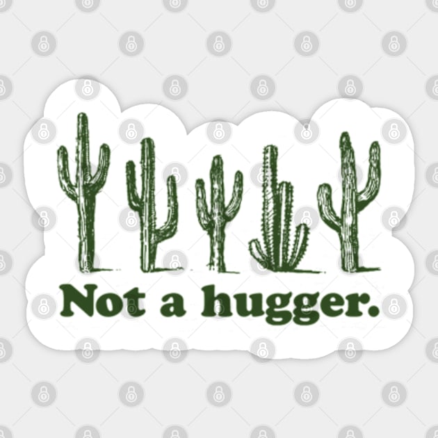 Not A hugger Sticker by nze pen